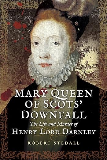 mary queen of scots downfall